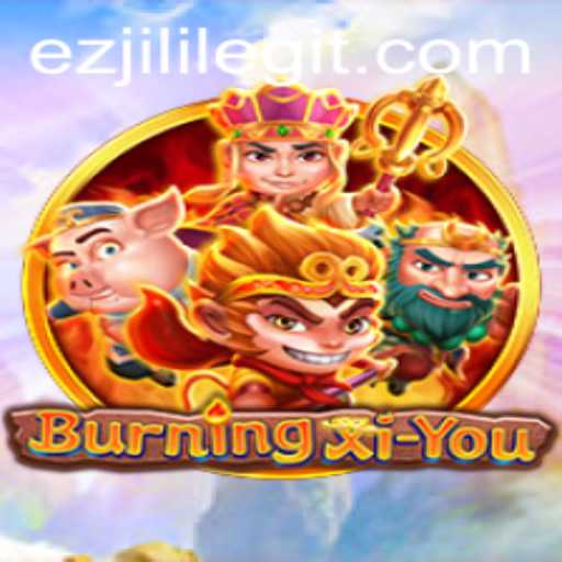 Exploring the Fantasy World of BurningXiYou with EZJILI