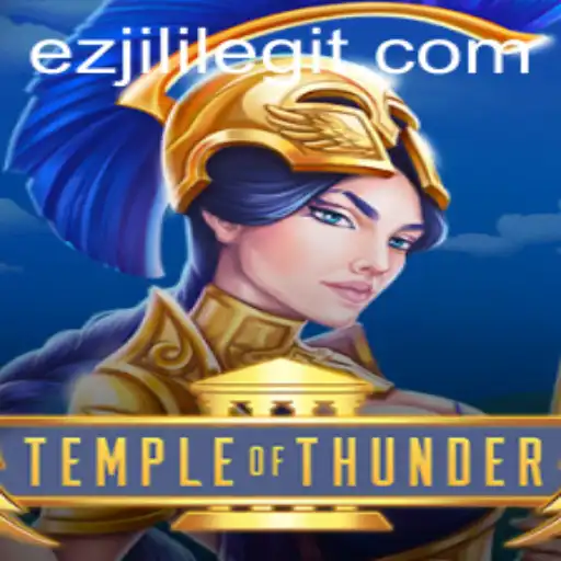 Exploring the Exciting World of TempleofThunder: A New Game by EZJILI