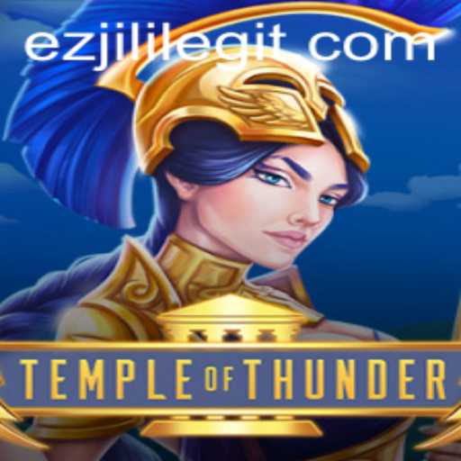 Exploring the Exciting World of TempleofThunder: A New Game by EZJILI